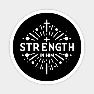 Strength in Him Magnet